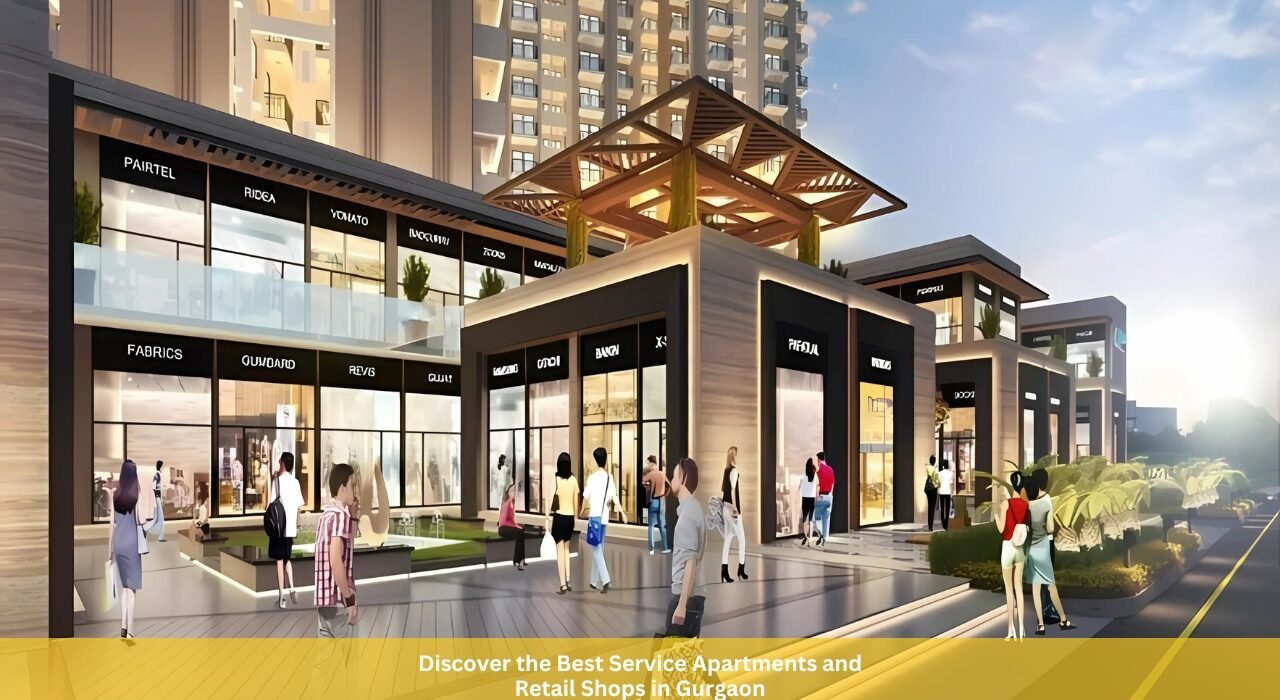 Best Service apartments and retail shops in Gurgaon